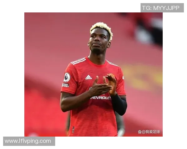 博格巴重返赛场展现王者风范引发球迷热议与期待