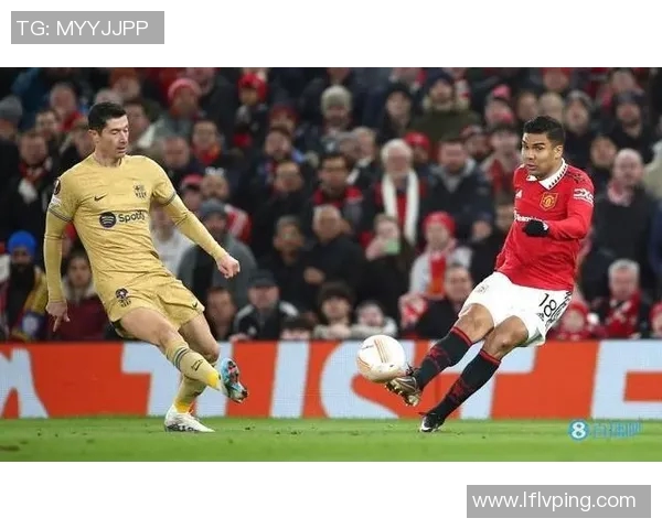 曼联与巴萨巅峰对决360直播精彩回放与赛后分析尽在此处