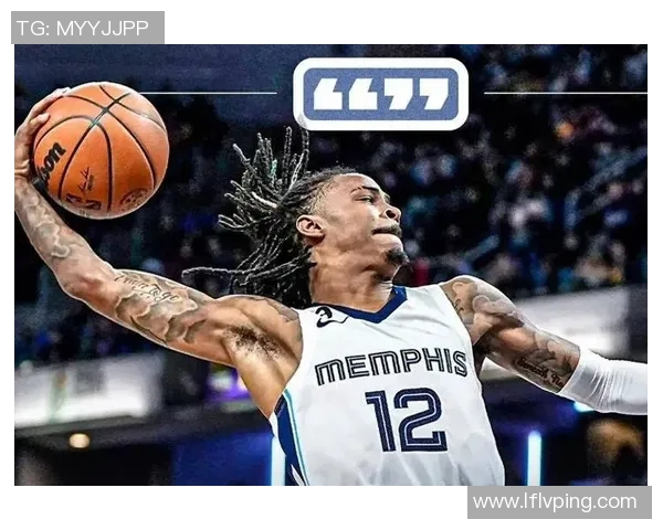 贾莫兰特在NBA赛季中展现惊人天赋引发球迷热议与期待